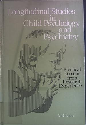 Seller image for Longitudinal Studies in Child Psychology and Psychiatry: Practical Lessons from Research Experience. Wiley Series on Studies in Child Psychiatry for sale by books4less (Versandantiquariat Petra Gros GmbH & Co. KG)