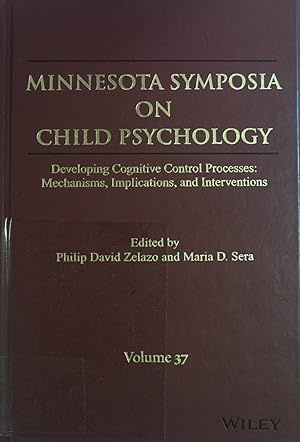 Bild des Verkufers fr Minnesota Symposia on Child Psychology, vol 37: Developing Cognitive Control Processes: Mechanisms, Implications, and Interventions. zum Verkauf von books4less (Versandantiquariat Petra Gros GmbH & Co. KG)