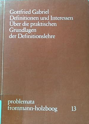 Bild des Verkufers fr Definitionen und Interessen : ber d. prakt. Grundlagen d. Definitionslehre. Problemata ; 13 zum Verkauf von books4less (Versandantiquariat Petra Gros GmbH & Co. KG)