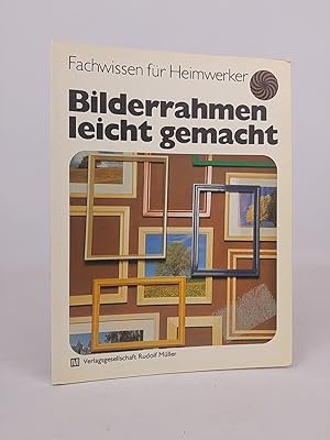 Bild des Verkufers fr Bilderrahmen leicht gemacht Heinz Graesch zum Verkauf von ANTIQUARIAT Franke BRUDDENBOOKS