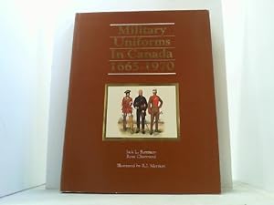 Seller image for Military Uniforms in Canada 1665-1970. for sale by Antiquariat Uwe Berg