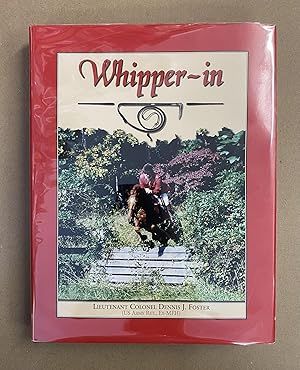 Image du vendeur pour Whipper-in: The Art and Science of Whipping-in, and Insights Into the World of Mounted Foxhunting mis en vente par Fahrenheit's Books