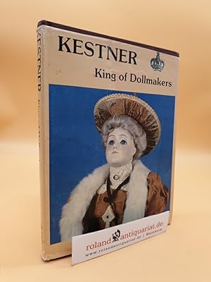 Imagen del vendedor de Kestner: King of Dollmakers a la venta por Roland Antiquariat UG haftungsbeschrnkt