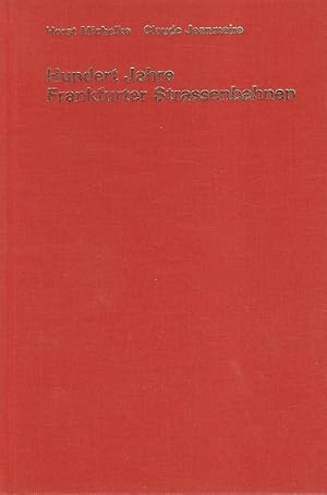 Image du vendeur pour Hundert Jahre Frankfurter Strassenbahnen. 1872 - 1899 - 1972 = Tramways of Frankfurt am Main.(Western Germany). Archiv ; Nr. 18. mis en vente par Lewitz Antiquariat