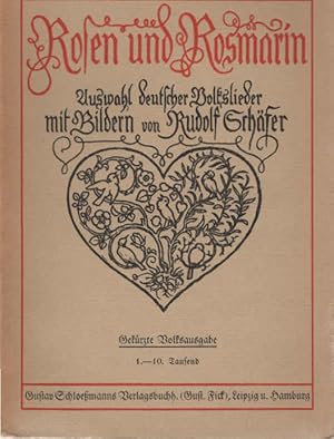 Bild des Verkufers fr Rosen und Rosmarin : Auswahl deutscher Volkslieder. Mit [eingedr.] Bildern von zum Verkauf von Schrmann und Kiewning GbR