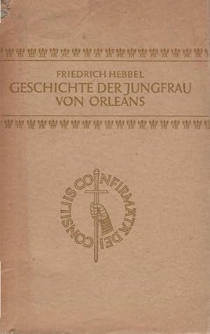 Bild des Verkufers fr Geschichte der Jungfrau von Orleans. Friedrich Hebbel. [Hrsg. v. Alfred Gerz] / Trsteinsamkeit zum Verkauf von Schrmann und Kiewning GbR