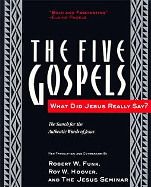 Immagine del venditore per The Five Gospels: What Did Jesus Really Say? The Search for the Authentic Words of Jesus venduto da Brockett Designs