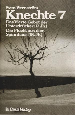 Imagen del vendedor de Knechte; Teil: 7., Das Vierte Gebot der Unterdrcker (17. Jh.) Die Flucht aus dem Spinnhaus (18. Jh.). [dt. von Doris Jacobi u. Monika Jansson] a la venta por Schrmann und Kiewning GbR