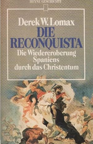 Die Reconquista : d. Wiedereroberung Spaniens durch d. Christentum. [Dt. Übers. von Holger Fliess...