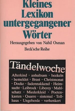 Bild des Verkufers fr Kleines Lexikon untergegangener Wrter : Wortuntergang seit dem Ende des 18. Jahrhunderts. hrsg. von / Beck'sche Reihe ; 487 zum Verkauf von Schrmann und Kiewning GbR