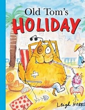 Imagen del vendedor de Old Tom's Holiday : a la venta por Sapphire Books