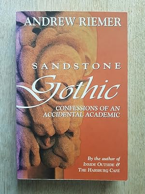 Seller image for Sandstone Gothic : Confessions of an Accidental Academic for sale by masted books