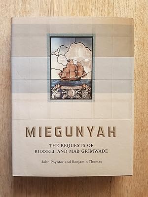 Miegunyah : The Bequests of Russell and Mab Grimwade