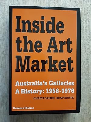 Inside the Art Market : Australia's Galleries, A History 1956-1976
