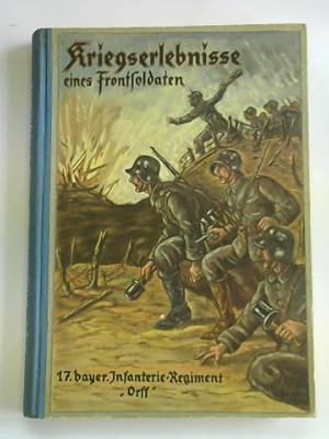 Mit Hurra in den Tod! Kriegserlebnisse eines Frontsoldaten. 17. bayer. Infanterie-Regiment Orff
