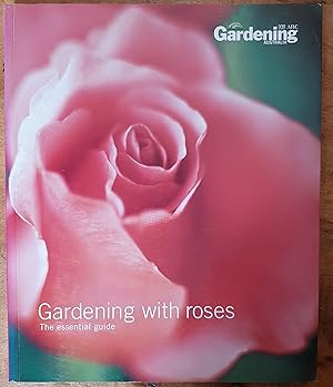 Imagen del vendedor de GARDENING WITH ROSES: The Essential Guide a la venta por Uncle Peter's Books