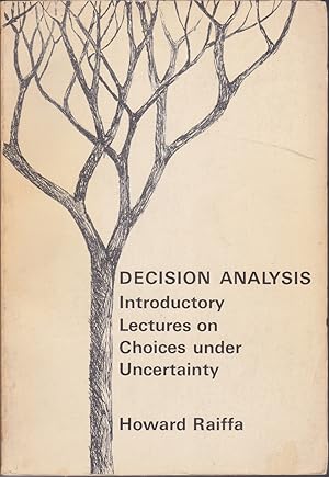 Imagen del vendedor de Decision Analysis : Introductory Lectures on Choices under Uncertainty (Addison-Wesley Series in Behavioral Science: Quantitative Methods) a la venta por Books of the World