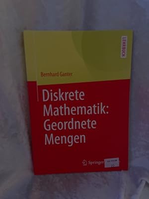 Seller image for Diskrete Mathematik: Geordnete Mengen: Geordnete Mengen (Springer-Lehrbuch) (German Edition) for sale by Antiquariat Jochen Mohr -Books and Mohr-