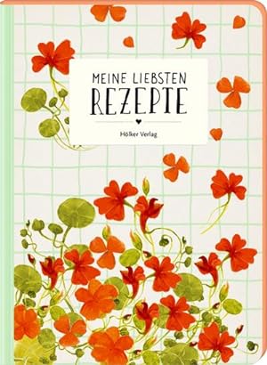 Bild des Verkufers fr Meine liebsten Rezepte - Kapuzinerkresse zum Verkauf von Wegmann1855