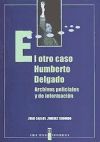 Image du vendeur pour El otro caso Humberto Delgado. Archivos policiales y de informacin mis en vente par AG Library