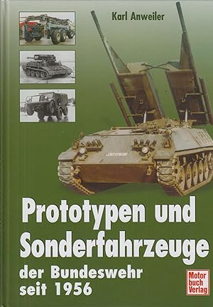 Bild des Verkufers fr Prototypen und Sonderfahrzeuge Der Bundeswehr seit 1956 zum Verkauf von Leipziger Antiquariat