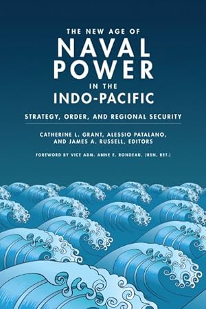 Seller image for New Age of Naval Power in the Indo-Pacific : Strategy, Order, and Regional Security for sale by GreatBookPrices