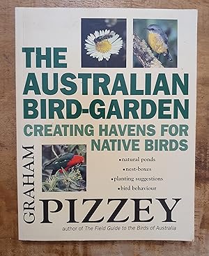 THE AUSTRALIAN BIRD-GARDEN: Creating Havens for Native Birds