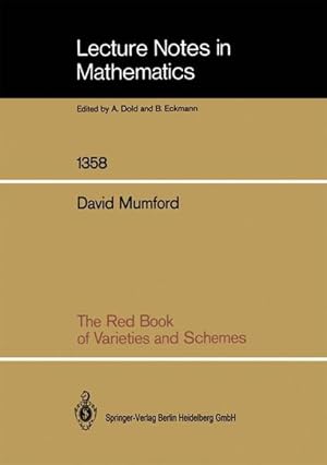 Bild des Verkufers fr The red book of varieties and schemes. (=Lecture notes in mathematics ; Vol. 1358). zum Verkauf von Antiquariat Thomas Haker GmbH & Co. KG