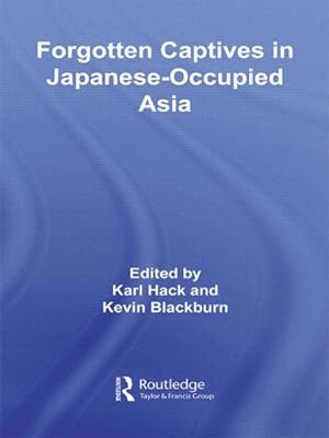 Bild des Verkufers fr Forgotten Captives in Japanese-Occupied Asia zum Verkauf von GreatBookPrices