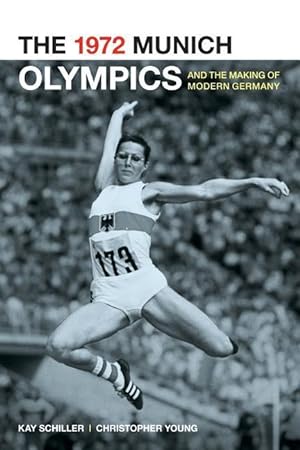 Bild des Verkufers fr 1972 Munich Olympics and the Making of Modern Germany zum Verkauf von moluna