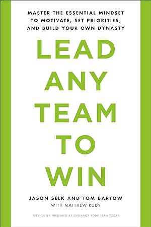 Bild des Verkufers fr Lead Any Team to Win: Master the Essential Mindset to Motivate, Set Priorities, and Build Your Own Dynasty zum Verkauf von moluna