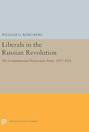 Bild des Verkufers fr Liberals in the Russian Revolution: The Constitutional Democratic Party, 1917-1921 zum Verkauf von moluna