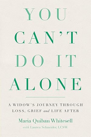 Seller image for You Can\ t Do It Alone: A Widow\ s Journey Through Loss, Grief and Life After for sale by moluna
