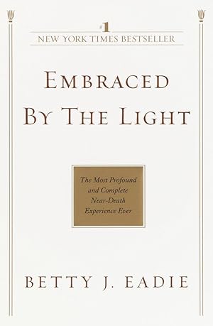Bild des Verkufers fr Embraced by the Light: The Most Profound and Complete Near-Death Experience Ever zum Verkauf von moluna