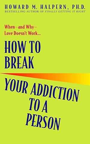 Bild des Verkufers fr How to Break Your Addiction to a Person zum Verkauf von moluna