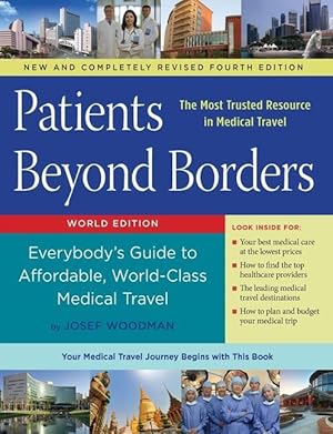 Bild des Verkufers fr Patients Beyond Borders Fourth Edition: Everybody\ s Guide to Affordable, World-Class Medical Travel zum Verkauf von moluna