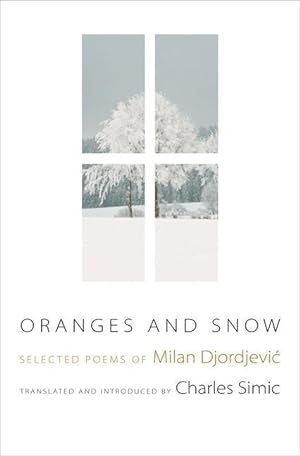 Bild des Verkufers fr Oranges and Snow: Selected Poems of Milan Djordjevic zum Verkauf von moluna