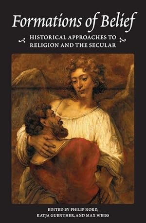 Seller image for Formations of Belief: Historical Approaches to Religion and the Secular for sale by moluna