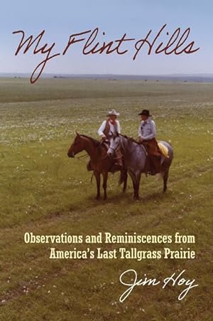 Bild des Verkufers fr My Flint Hills: Observations and Reminiscences from America\ s Last Tallgrass Prairie zum Verkauf von moluna