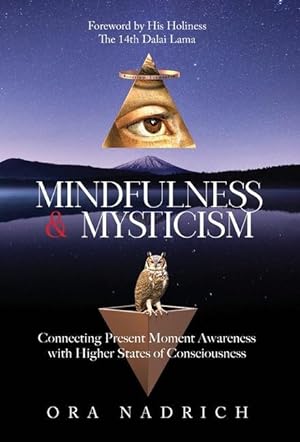 Bild des Verkufers fr Mindfulness and Mysticism: Connecting Present Moment Awareness with Higher States of Consciousness zum Verkauf von moluna