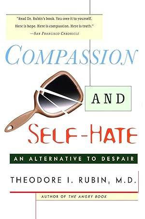 Bild des Verkufers fr Compassion and Self Hate: An Alternative to Despair zum Verkauf von moluna