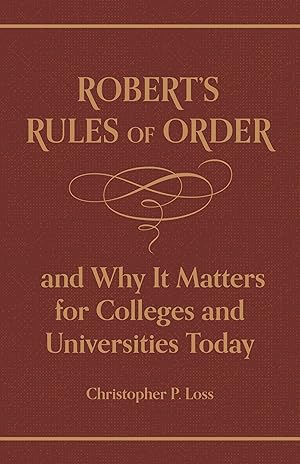Imagen del vendedor de Robert\ s Rules of Order, and Why It Matters for Colleges and Universities Today a la venta por moluna