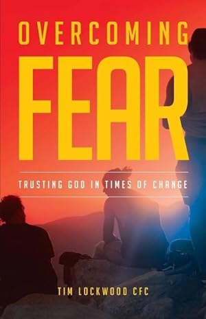 Bild des Verkufers fr Overcoming Fear: Trusting God in Time of Change zum Verkauf von moluna