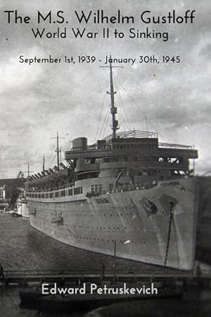 Bild des Verkufers fr The M.S Wilhelm Gustloff - World War II to Sinking zum Verkauf von moluna