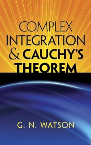 Imagen del vendedor de Complex Integration & Cauchy\ s Theorem a la venta por moluna