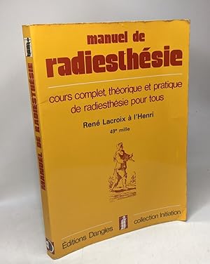 Imagen del vendedor de Manuel de radiesthsie : Cours complet thorique et pratique de radiesthsie pour tous a la venta por crealivres