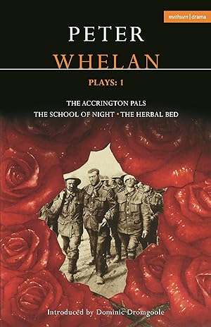 Seller image for Peter Whelan Plays: 1: The Accrington Pals/The School of Night/The Herbal Bed for sale by moluna