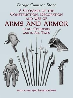 Bild des Verkufers fr A Glossary of the Construction, Decoration and Use of Arms and Armor: In All Countries and in All Times zum Verkauf von moluna