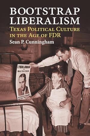 Bild des Verkufers fr Bootstrap Liberalism: Texas Political Culture in the Age of FDR zum Verkauf von moluna