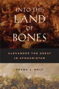 Bild des Verkufers fr Holt, F: Into the Land of Bones - Alexander the Great in Afg zum Verkauf von moluna